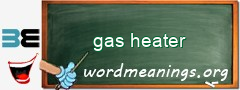 WordMeaning blackboard for gas heater